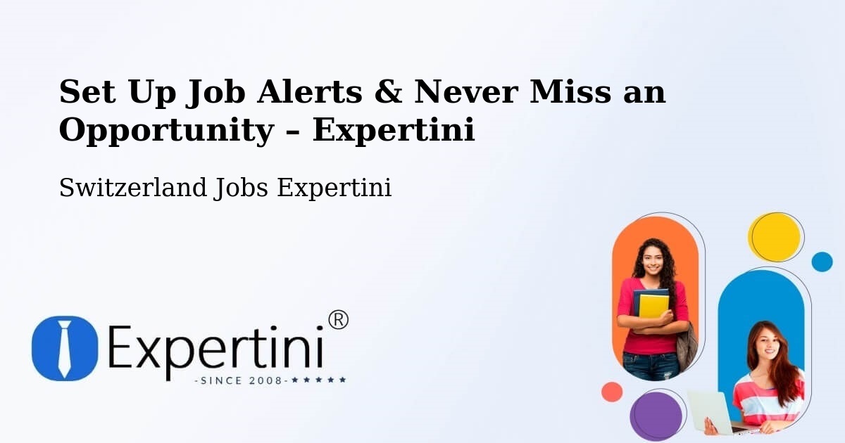 Job Alerts Guide – Get Notified About New Jobs in Fully - Fully, Switzerland Jobs Expertini